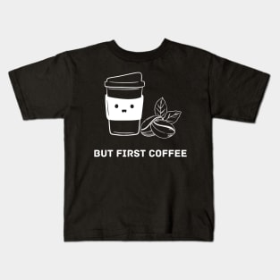 But First Coffee Sad Coffee Kids T-Shirt